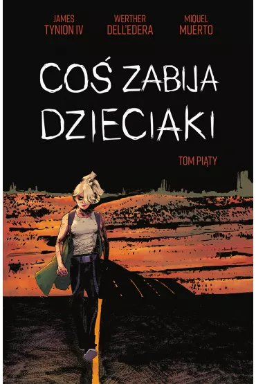Co� zabija dzieciaki. Tom 5 - James Tynion IV, Werther Dell'Edera, Miquel Muerto