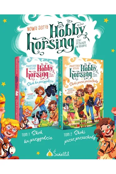 Skok ku przygodzie. Hobby horsing, czyli przyja�� w galopie. Tom 1 - Ma�gorzata Korbiel