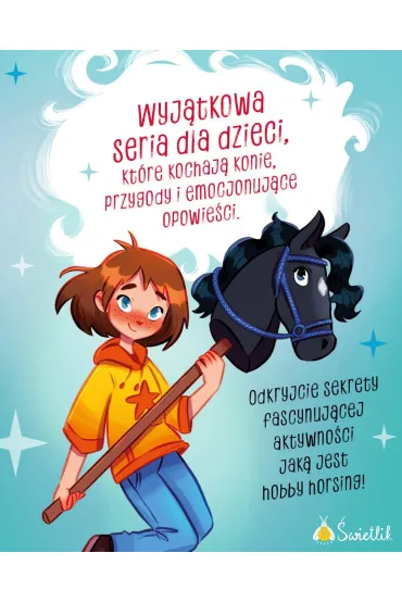 Skok ku przygodzie. Hobby horsing, czyli przyja�� w galopie. Tom 1 - Ma�gorzata Korbiel