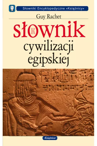 S�ownik cywilizacji egipskiej - Guy Rachet