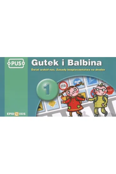 PUS Gutek i Balbina �wiat wok� nas cz�� 1 - Bogus�aw �widnicki