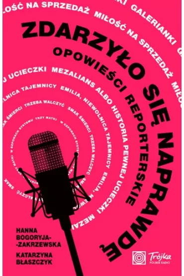 Zdarzy�o si� naprawd� - Hanna  Bogoryja-Zakrzewska, Katarzyna  B�aszczyk