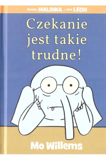 �winka Malinka i S�o� Leon. Czekanie jest takie trudne! - Mo Willems