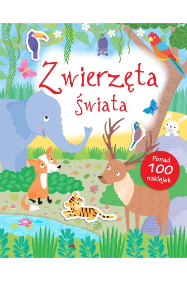 ZWIERZ�TA �WIATA Poznaj� �wiat + naklejki