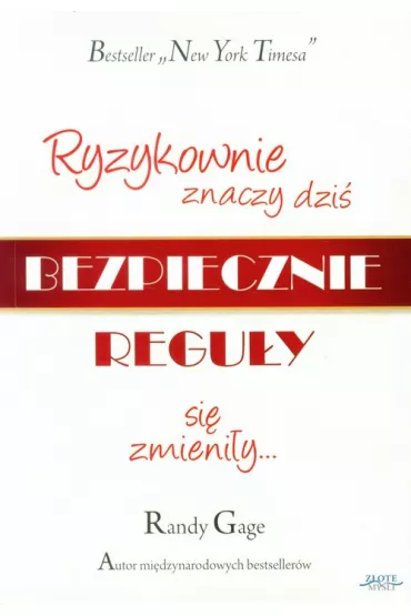 Ryzykownie znaczy dzi� bezpiecznie - Gage Randy