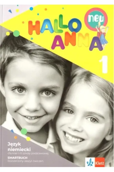 Hallo Anna neu 1. Rozszerzony zeszyt �wicze� do j�zyka niemieckiego dla klas 1-3 szko�y podstawowej - Olga Swerlowa