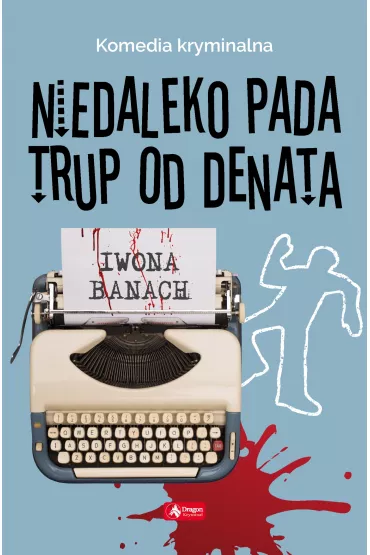 Niedaleko pada trup od denata - Iwona Banach