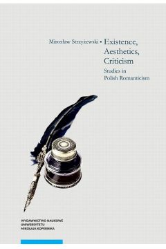 eBook Existence, Aesthetics, Criticism. Studies in Polish Romanticism pdf