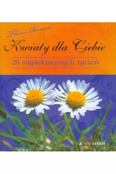 Kwiaty dla Ciebie 20 najpi�kniejszych �ycze� - Thomas Romanus