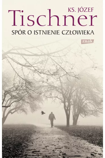 Sp�r o istnienie cz�owieka - J�zef Tischner