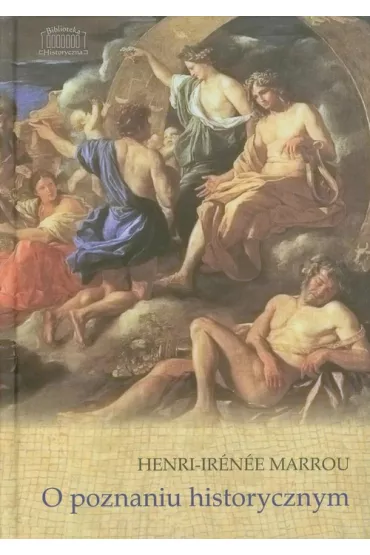 O poznaniu historycznym - Marrou Henri-Irenee