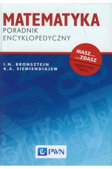 Matematyka. Poradnik encyklopedyczny - Igor Bronsztejn, Konstantin Siemiendiajew