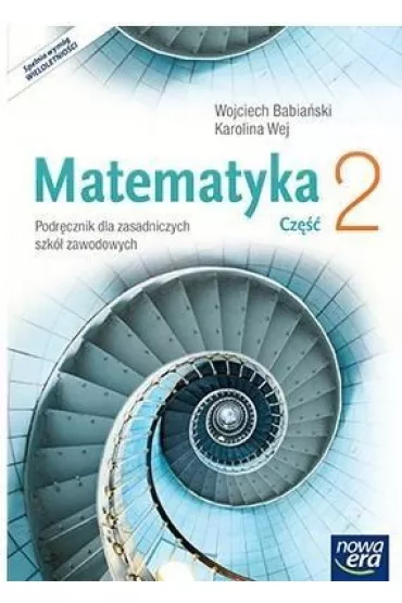 Matematyka. Cz�� 2. Podr�cznik do matematyki dla zasadniczej szko�y zawodowej - Karolina Wej, Wojciech Babia�ski