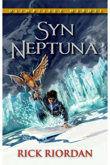 Syn Neptuna. Olimpijscy Herosi. Tom 2 - Rick Riordan