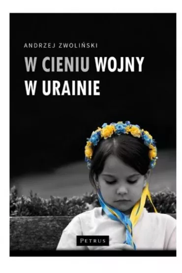 W cieniu wojny w Ukrainie - Andrzej Zwoli�ski