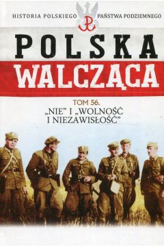 Polska Walczca. Tom 56. "Nie" i "Wolno i Niezawiso"