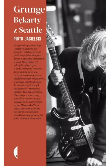 Grunge. Bkarty z Seattle - Piotr Jagielski