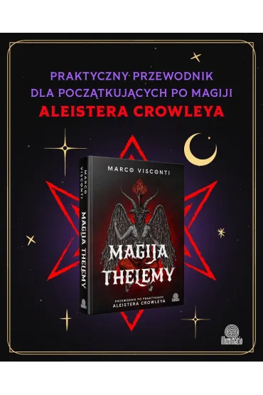Magija thelemy. Przewodnik po praktykach Aleistera Crowleya - Marco Visconti