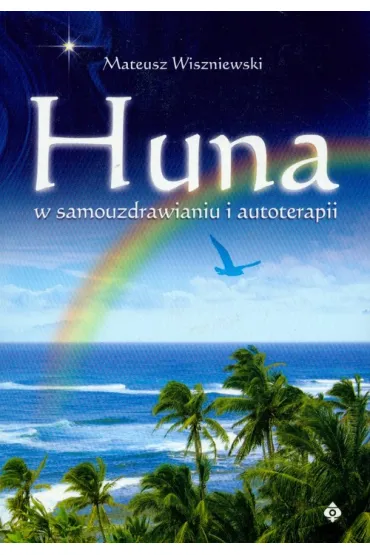 Huna w samouzdrawianiu - Mateusz Wiszniewski