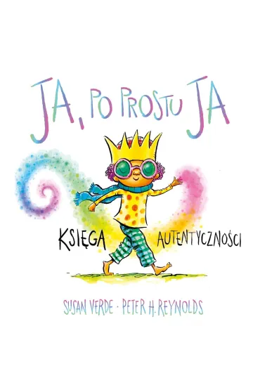 Ja. Uwa�no�� i emocje. Ja, po prostu ja. Ksi�ga autentyczno�ci - Susan  Verde