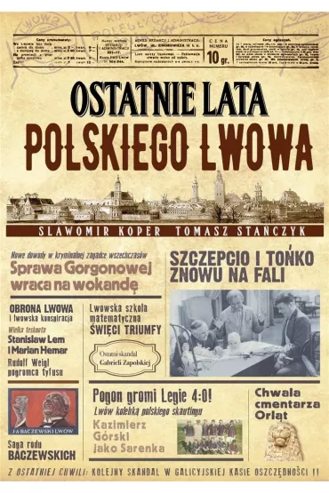 Ostatnie lata polskiego Lwowa - S�awomir Koper, Tomasz Sta�czyk