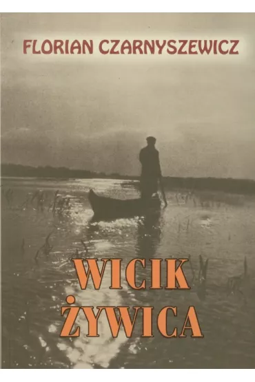 Wicik �ywica - Florian Czarnyszewicz