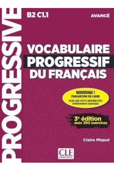 Vocabulaire progressif du Francais avance B2-C1.1 - Claire Miquel