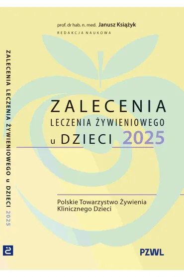 Zalecenia leczenia �ywieniowego u dzieci 2025 - Janusz Ksi��yk