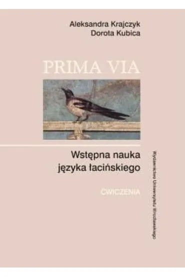 Prima Via. Wst�pna nauka j�zyka �aci�skiego - Aleksandra Krajczyk, Dorota Kubica