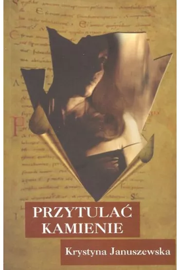 Przytula� kamienie - Krystyna Januszewska