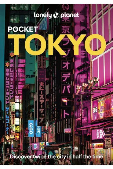Pocket Tokyo. Lonely Planet - Cherise  Fong, Selena Takigawa Hoy, Todd  Fong