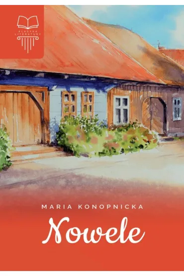 Nowele - Maria Konopnicka