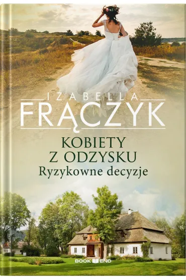 Ryzykowne decyzje. Kobiety z  odzysku. Tom 3 - Izabella Fr�czyk