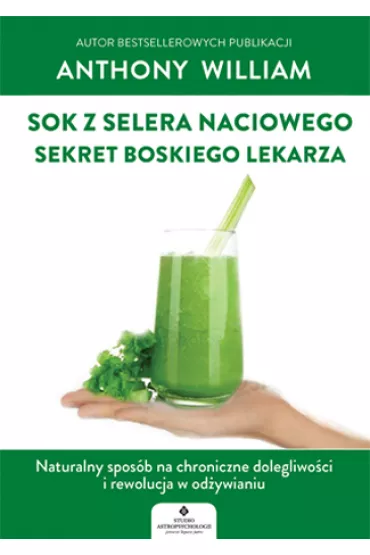 Sok z selera naciowego. Sekret boskiego lekarza - Anthony William