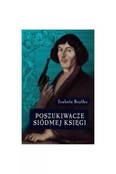 Poszukiwacze si�dmej ksi�gi - Izabela Szylko