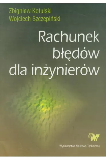 Rachunek b��d�w dla in�ynier�w - Wojciech Szczepi�ski, Zbigniew Kotulski