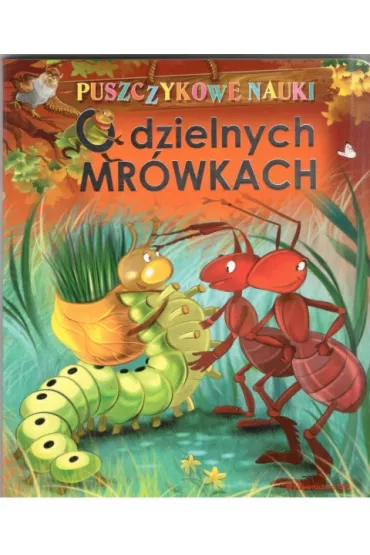 Puszczykowe nauki O Dzielnych mr�wkach - Agnieszka No�y�ska-Demianiuk