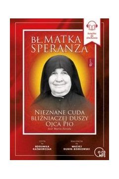 Audiobook B. Matka Speranza. Nieznane cuda bliniaczej duszy ojca Pio CD