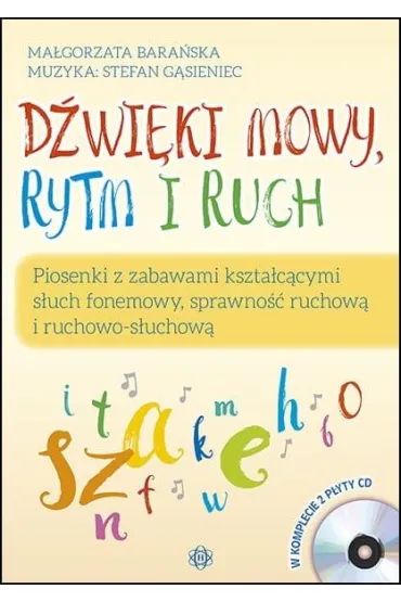 Pakiet D�wi�ki mowy, rytm i ruch. Piosenki z zabawami kszta�c�cymi s�uch fonemowy, sprawno�� ruchow� i ruchowo-s�uchow� + p�yta CD. 1, 2, 3 – g�oskuj TY! - Ma�gorzata Bara�ska, Stefan G�sieniec