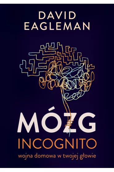 M�zg incognito. Wojna domowa w twojej g�owie - David Eagleman