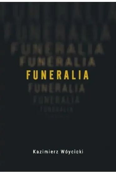 Funeralia i wiersze o zabijaniu - Kazimierz W�ycicki