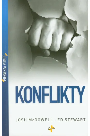 Pierwsza pomoc. Konflikty - Josh McDowell, Stewart Ed
