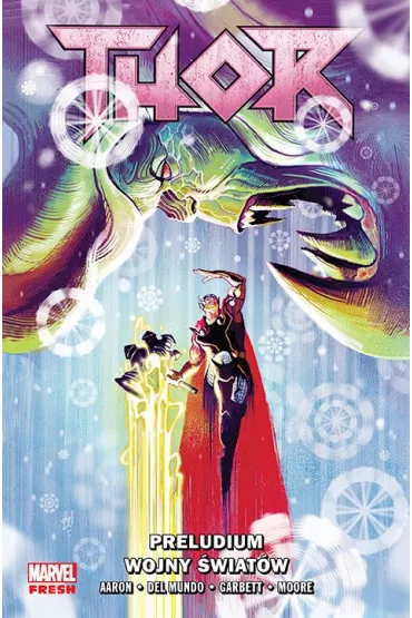 Marvel Fresh Preludium wojny �wiat�w. Thor. Tom 2 - Tony Moore, Jason Aaron, Mike Del Mundo, Lee  Garbett