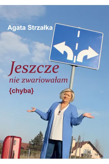 Jeszcze nie zwariowa�am {chyba} - Agata Strza�ka