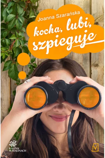 Kocha, lubi, szpieguje. Kalina w malinach. Tom 2 - Joanna Szara�ska