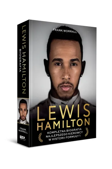 Lewis Hamilton. Kompletna biografia najlepszego kierowcy w historii Formu�y 1 - Frank  Worrall