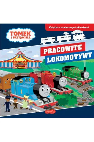 Pracowite lokomotywy. Tomek i przyjaciele. Ksi��ka z otwieranymi okienkami - Laura  Green