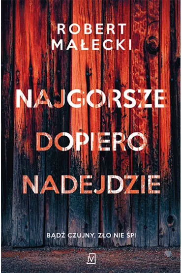 Najgorsze dopiero nadejdzie - Robert Ma�ecki