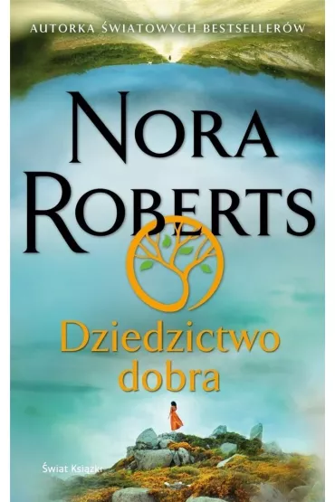 Dziedzictwo dobra - Nora Roberts