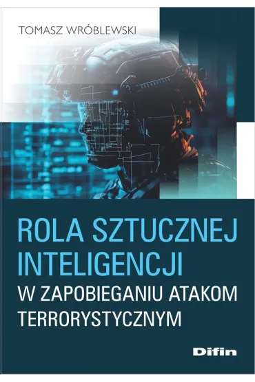 Rola sztucznej inteligencji w zapobieganiu atakom terrorystycznym - Tomasz Wr�blewski